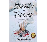 Eternity is Forever: A Fantasy of Love