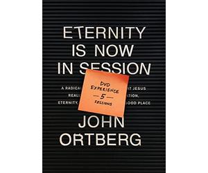 Eternity Is Now in Session Dvd Experience: A Radical Rediscovery of What Jesus Really Taught About Salvation, Eternity, and Getting to the Good Place: 5 Sessions