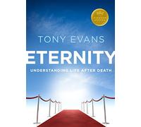Eternity (Kingdom Agenda): Understanding Life After Death