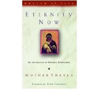 Eternity Now: Introduction to Orthodox Spirituality