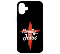 Eternity with Jesus Cross Worship Christian Men Women Kids Case for iPhone 16 Plus