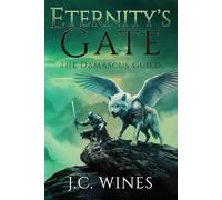 Eternity's Gate: An Epic Fantasy of Ancient Evil and Destiny (The Damascus Guild)