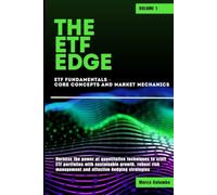 ETF Fundamentals - Core Concepts and Market Mechanics (The ETF Edge Vol.1)