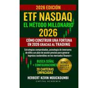 ETF Nasdaq: El Método Millonario - Cómo Construir una Fortuna en 2026 gracias al Trading de ETF: Estrategias comprobadas, psicología de inversores de élite y un plan de acción preciso