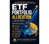 ETF PORTFOLIO ALLOCATION: BUILD THE PERFECT DIVERSIFIED PORTFOLIO: Harness the Power of ETFs to Create a Balanced, Risk-Resilient Portfolio #ETF: 8 ... Passive Income, and Financial Freedom)