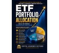 ETF PORTFOLIO ALLOCATION: BUILD THE PERFECT DIVERSIFIED PORTFOLIO: Harness the Power of ETFs to Create a Balanced, Risk-Resilient Portfolio #ETF (ETF ... Passive Income, and Financial Freedom)