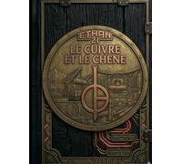 Ethan 21 : Le Cuivre et le Chêne