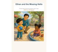 Ethan and the Missing Hello: A story about how kind questions open maps.