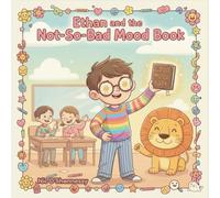 Ethan and the Not-So-Bad Mood Book