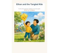 Ethan and the Tangled Kite: A story about pausing, breathing, and trying again.