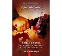 Ethan Brown,una mente,un propósito y sin remordimientos