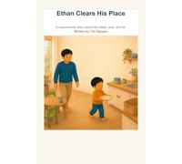 Ethan Clears His Place: A responsibility story about little steps, near, and far.