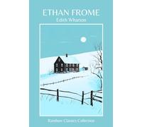 Ethan Frome by Edith Wharton (Rainbow Classics Collection)