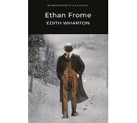 Ethan Frome (Wordsworth Classics)