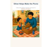 Ethan Helps Make the Picnic: A Story About Helping, Teamwork, and Family Fun