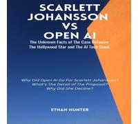 Ethan Hunter SCARLETT JOHANSSON VS OPEN AI: The Unknown Facts of The Case Ethan Hunter Multicolor