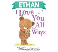Ethan I Love You All Ways
