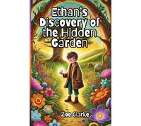 Ethan’s Discovery of the Hidden Garden