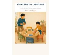 Ethan Sets the Little Table: A helping story about observing, in front, and behind.