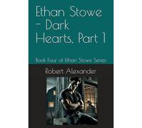 Ethan Stowe - Dark Hearts, Part 1: Book Four of Ethan Stowe Series: 4