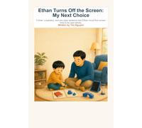 Ethan Turns Off the Screen: My Next Choice: A timer, a question, and one clear sentence help Ethan move from screen time to his next activity.