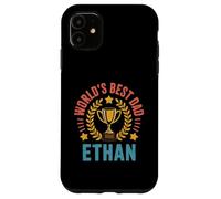 Ethan World's Best Dad Fathers Day Birthday Case for iPhone 11