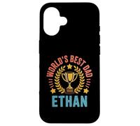Ethan World's Best Dad Fathers Day Birthday Case for iPhone 16