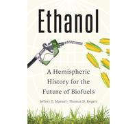 Ethanol: A Hemispheric History for the Future of Biofuels