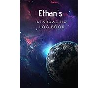 Ethan's Stargazing Log Book: Record the Observations of the Night Sky| Personalized| 6x9