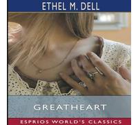 Ethel M. Dell Greatheart (Esprios Classics) Paperback Book Ethel M. Dell Multicolor