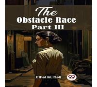 Ethel M. Dell The Obstacle Race Part III Paperback Book Ethel M. Dell Multicolor