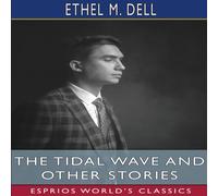 Ethel M. Dell The Tidal Wave & Other Stories (Esprios Classics) Paperback Book Ethel M. Dell Multicolor