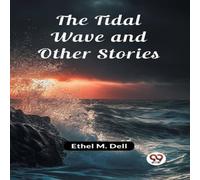 Ethel M. Dell The Tidal Wave & Other Stories Paperback Book Ethel M. Dell Multicolor