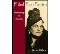 Ethel Post Parrish: Mediumship in America: 2