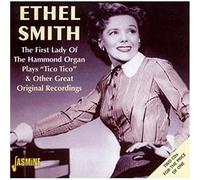 Ethel Smith - The First Lady Of The Hammond Organ: Plays "Tico Tico" & Other Great Recordings