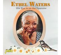 Ethel Waters - His Eye Is On The Sparrow