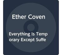 Ether Coven - Everything Is Temporary Except Suffering [VINYL]
