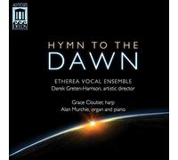 Etherea Vocal Ensemble - Hymn To The Dawn