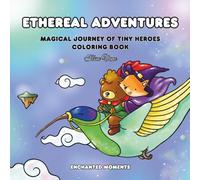 Ethereal Adventures: Magical Journey of Tiny Heroes Coloring book: A Hand-Drawn Cozy Fantasy Coloring Book for Adults - Explore Gentle Quests, Mythical Creatures & Mindful Magic