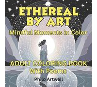Ethereal by Art: Mindful Moments in Color