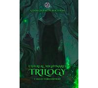 Ethereal Nightmares: The Complete Trilogy