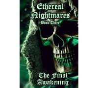 Ethereal Nightmares: The Final Awakening