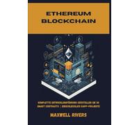 ETHEREUM BLOCKCHAIN: Komplette EntwicklungFührung CErstellen Sie 50 Smart Contracts | einschließlich Dapp-Projekte