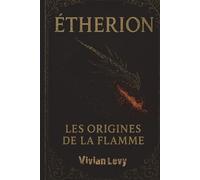 Etherion, les origines de la flammes