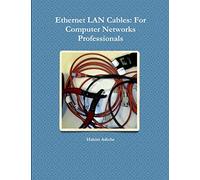 Ethernet LAN Cables: For Computer Networks Professionals