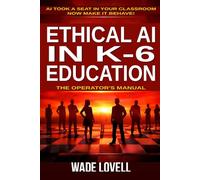 Ethical AI in K-6 Education: The Operator's Manual