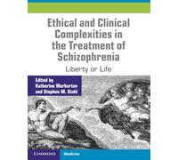 Ethical and Clinical Complexities in the Treatment of Schizophrenia: Liberty or Life