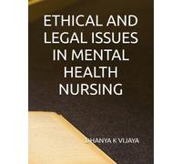 ETHICAL AND LEGAL ISSUES IN MENTAL HEALTH NURSING