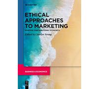 Ethical Approaches to Marketing: Positive Contributions to Society