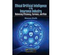 Ethical Artificial Intelligence in the Insurance Industry : Balancing Efficiency, Fairness, and Risk